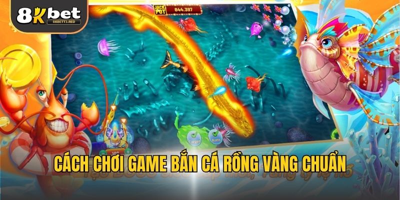 Cách chơi game bắn cá rồng vàng chuẩn
