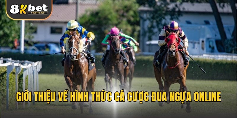 Giới thiệu về hình thức cá cược đua ngựa online